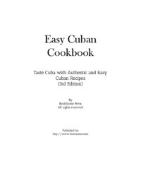 BookSumo Press — Easy Cuban Cookbook: Taste Cuba with Authentic and Easy Cuban Recipes