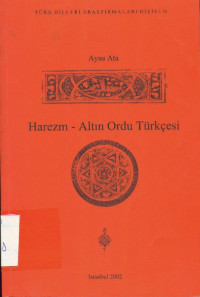 Aysu Ata, Mehmet Ölmez — Harezm - Altın Ordu Türkçesi