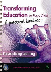 John West-Burnham; Max Coates — Transforming Education for Every Child: a Practical Handbook : A Practical Handbook
