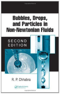 R.P. Chhabra — Bubbles, Drops, and Particles in Non-Newtonian Fluids, Second Edition