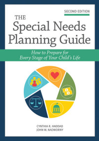 Cynthia Haddad; John Nadworny — The Special Needs Planning Guide: How to Prepare for Every Stage of Your Child's Life