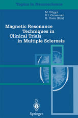 M. Filippi, R. I. Grossman, G. Comi (auth.), Massimo Filippi, Robert I. Grossman, Giancarlo Comi (eds.) — Magnetic Resonance Techniques in Clinical Trials in Multiple Sclerosis