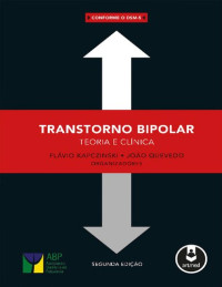 Flávio Kapczinski; João Quevedo — Transtorno Bipolar - 2ed: Teoria e Clínica