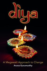 Aruna Gurumurthy — DIYA: A Megawatt Approach to Change