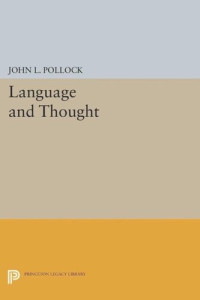 John L. Pollock — Language and Thought