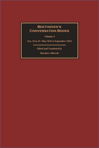 Theodore Albrecht — Beethoven's Conversation Books: Volume 4: Nos. 32 to 43 (May 1823 to September 1823)