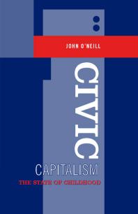 John O'Neill — Civic Capitalism : The State of Childhood