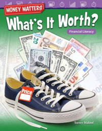 Torrey Maloof — Money Matters: What's It Worth? Financial Literacy