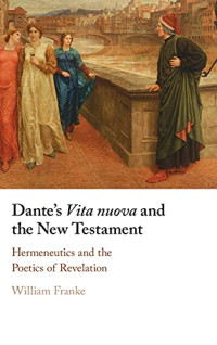 William Franke — Dante's Vita Nuova and the New Testament