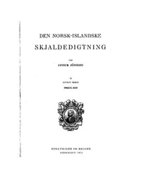 Finnur Jónsson — Den Norsk-Islandske skjaldedigtning : B. Rettet tekst