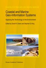 S. D. King (auth.), David R. Green, Stephen D. King (eds.) — Coastal and Marine Geo-Information Systems: Applying the Technology to the Environment