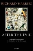 Richard Harries — After the Evil: Christianity and Judaism in the Shadow of the Holocaust