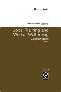 Solomon W. Polachek — Jobs, Training, and Worker Well-being (Research in Labor Economics)