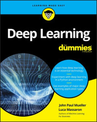 John Paul Mueller, Luca Massaron — Deep Learning For Dummies