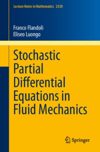Franco Flandoli; Eliseo Luongo — Stochastic Partial Differential Equations in Fluid Mechanics