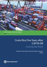 Friederike Koehler-Geib; Susana M. Sanchez — Costa Rica Five Years after CAFTA-DR : Assessing Early Results
