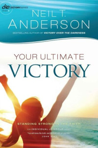 Neil T. Anderson — Your Ultimate Victory: Stand Strong in the Faith