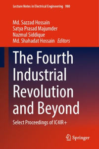 Md. Sazzad Hossain, Satya Prasad Majumder, Nazmul Siddique, Md. Shahadat Hossain — The Fourth Industrial Revolution and Beyond: Select Proceedings of IC4IR+