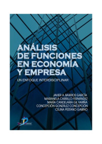 Barrios García, Javier A. — Análisis de funciones en economía y empresa : un enfoque interdisciplinar