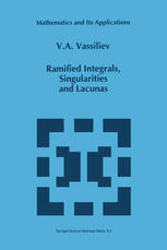 V. A. Vassiliev (auth.) — Ramified Integrals, Singularities and Lacunas
