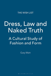 Gary Watt — Dress, Law and Naked Truth