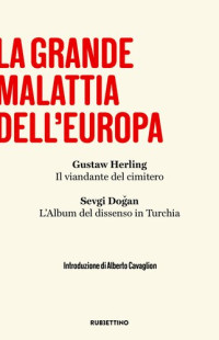 Gustaw Herling, Sevgi Dogan — La grande malattia dell'Europa