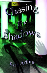 Keri Arthur — Chasing the Shadows (The Nikki and Michael Series, Book 3)