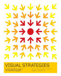 Felice C. Frankel, Angela H. DePace — Visual Strategies: A Practical Guide To Graphics For Scientists And Engineers