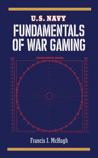 Francis J. McHugh — U.S. Navy Fundamentals of War Gaming