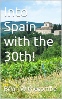 Withecombe, Brian — Into Spain with the 30th!