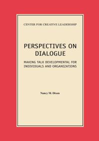 Nancy M. Dixon — Perspectives on Dialogue: Making Talk Developmental for Individuals and Organizations : Making Talk Developmental for Individuals and Organizations