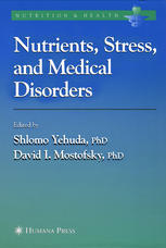 Martha M. Faraday (auth.), Shlomo Yehuda PhD, David I. Mostofsky PhD (eds.) — Nutrients, Stress, and Medical Disorders