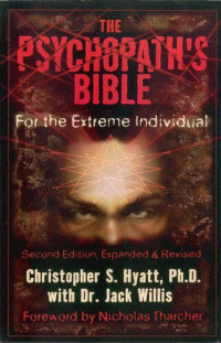 Christopher S. Hyatt — The Psychopath's Bible: For the Extreme Individual