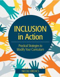Nicole Eredics — Inclusion in Action : Practical Strategies to Modify Your Curriculum
