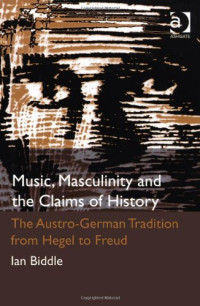 Ian Biddle — Music, Masculinity and the Claims of History