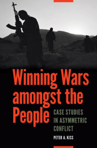 Peter A. Kiss — Winning Wars amongst the People