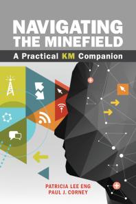 Patricia Lee Eng; Paul J. Corney — Navigating the Minefield : A Practical KM Companion