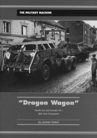 Jochen Vollert — «Dragon Wagon»: Pacific Car and Foundry TR-1, M25 Tank Transporter (The Military Machine)