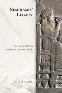 Jan Stronk — Semiramis' Legacy: The History of Persia According to Diodorus of Sicily