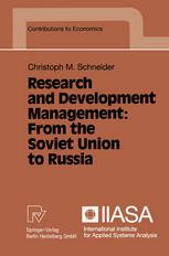 Christoph M. Schneider Ph. D. (auth.) — Research and Development Management: From the Soviet Union to Russia