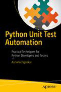 Pajankar, Ashwin — Python unit test automation practical techniques for Python developers and testers