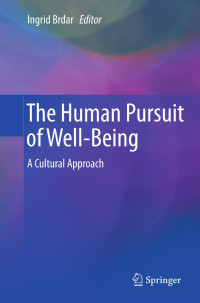 Ingrid Brdar (ed.) — The Human Pursuit of Well-Being: A Cultural Approach