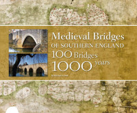 Marshall Hall — Medieval Bridges of Southern England: 100 Bridges, 1000 Years