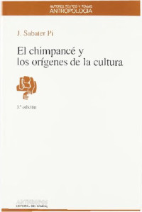 Sabater Pi J — El Chimpance Y Los Origenes De La Cultura