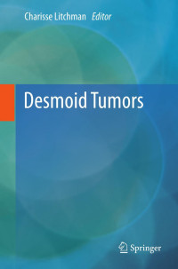 Charisse Litchman (auth.), Charisse Litchman (eds.) — Desmoid Tumors