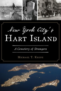 Michael T. Keene — New York City's Hart Island: A Cemetery of Strangers