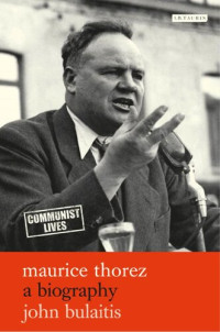 John Bulaitis — Maurice Thorez: A Biography