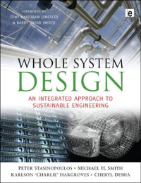 Peter Stasinopoulos, Michael H. Smith, Karlson 'Charlie' Hargroves, Cheryl Desha — Whole System Design: An Integrated Approach to Sustainable Engineering