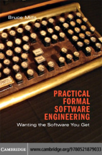 Mills, Bruce — Practical formal software engineering: wanting the software you get