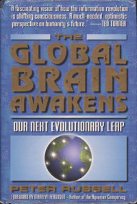 Russell, Peter — The Global Brain Awakens: Our Next Evolutionary Leap